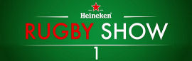 Heineken Rugby Show 1